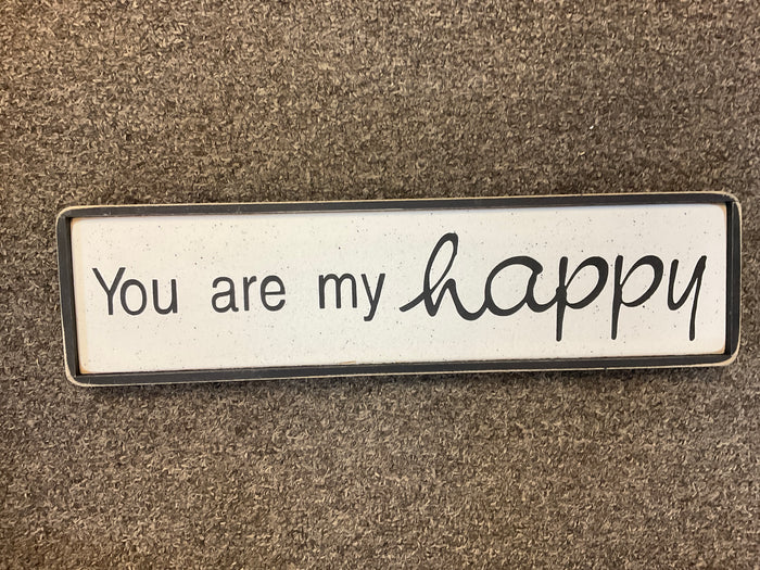 JONES RUSTIC SIGN- YOU ARE MY HAPPY