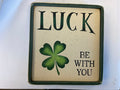 LUCK BE WITH YOU - Jones Rustic Signs