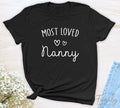 Most Loved Nanny - Unisex T-shirt - Nanny Shirt - Gift For Nanny - familyteeprints