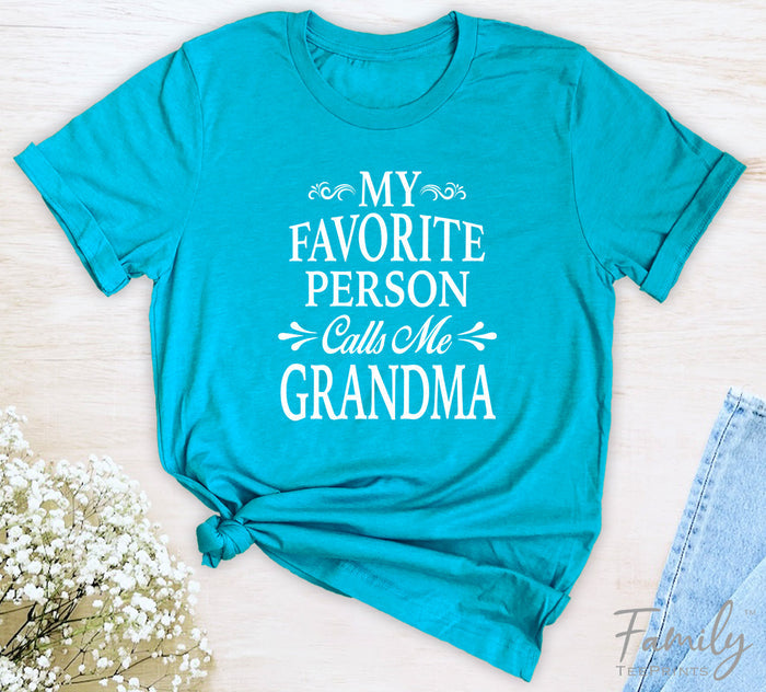 My Favorite Person Calls Me Granny - Unisex T-shirt - Granny Shirt - Gift For Granny - familyteeprints