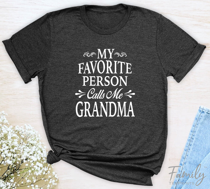 My Favorite Person Calls Me Granny - Unisex T-shirt - Granny Shirt - Gift For Granny - familyteeprints