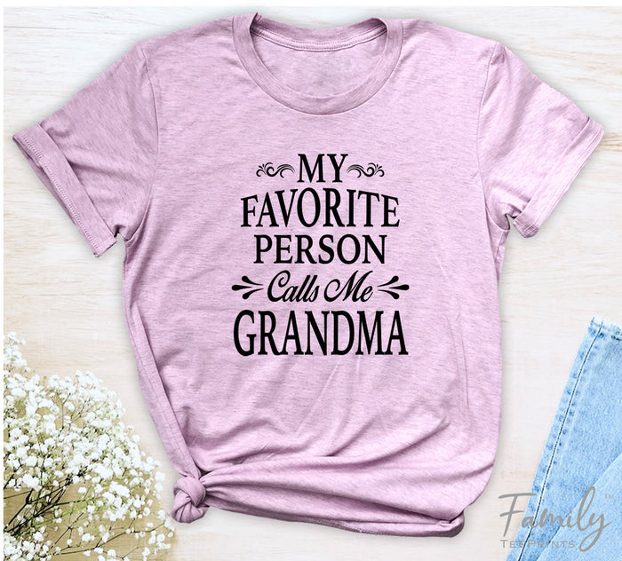 My Favorite Person Calls Me Granny - Unisex T-shirt - Granny Shirt - Gift For Granny - familyteeprints