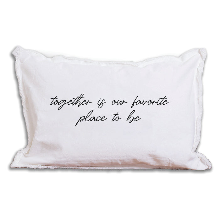 Together Is Our Favorite Place To Be Pillow