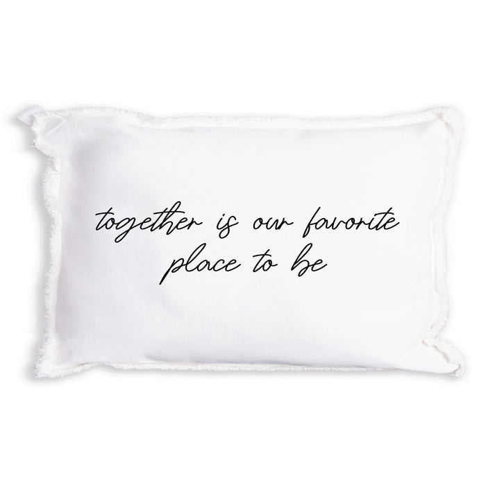 Together Is Our Favorite Place To Be Pillow
